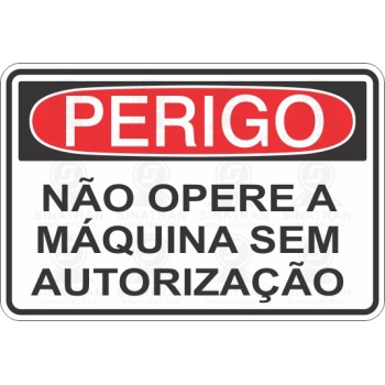 Não opere a máquina sem autorização